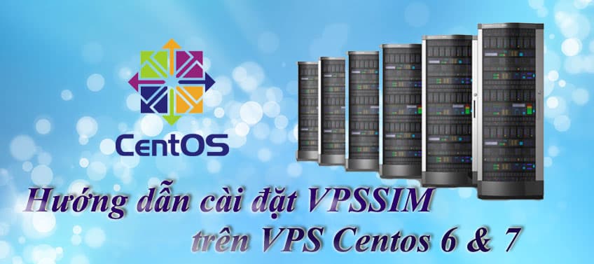Hướng dẫn cài đặt VPSSIM trên VPS Centos 6 & 7