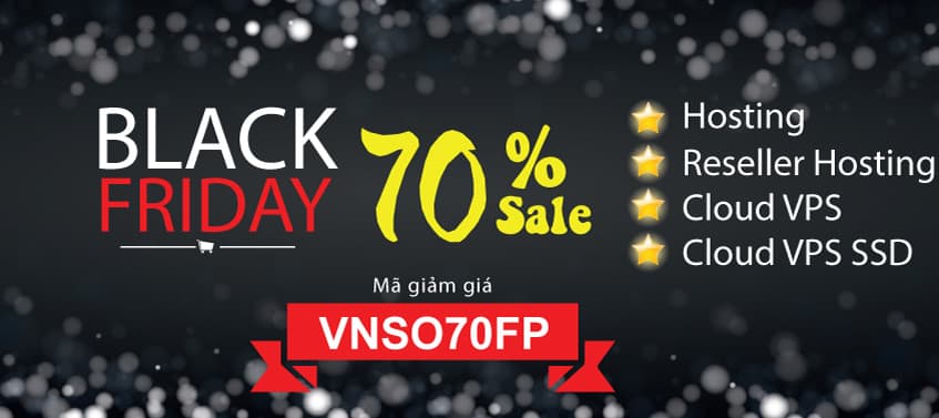 Black Friday – Khuyến mãi cực khủng lên đến 70%