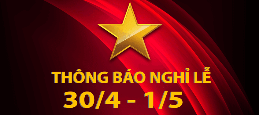 Thông Báo Ngày Nghỉ Lễ 30/4 Và Quốc Tế Lao Động 1/5 Năm 2021