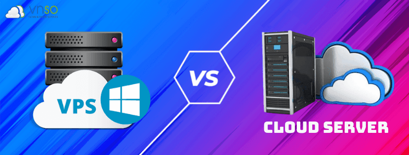 So sánh giữa VPS (máy chủ ảo) và Cloud Server (máy chủ đám mây)