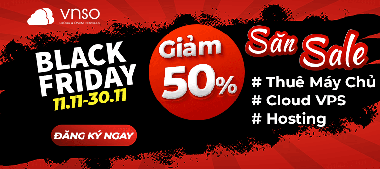 Thuê Máy Chủ Blackfriday – Dịp Săn Sale Lớn Nhất Trong Năm
