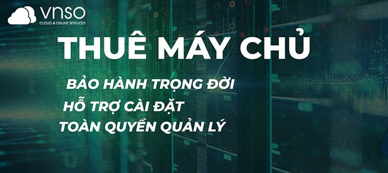 Thuê Máy Chủ VNPT Tại VNSO