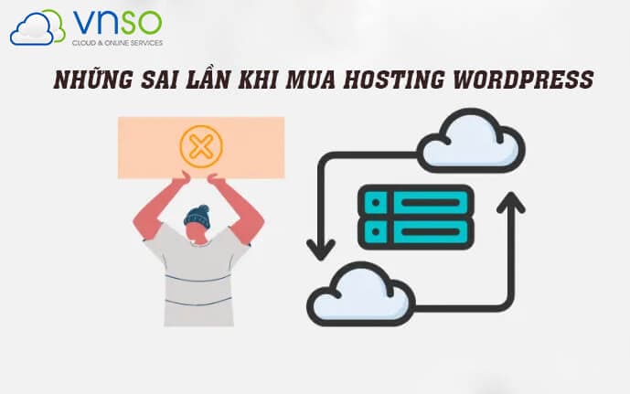Mua Hosting WordPress – Những sai lầm bạn gặp phải