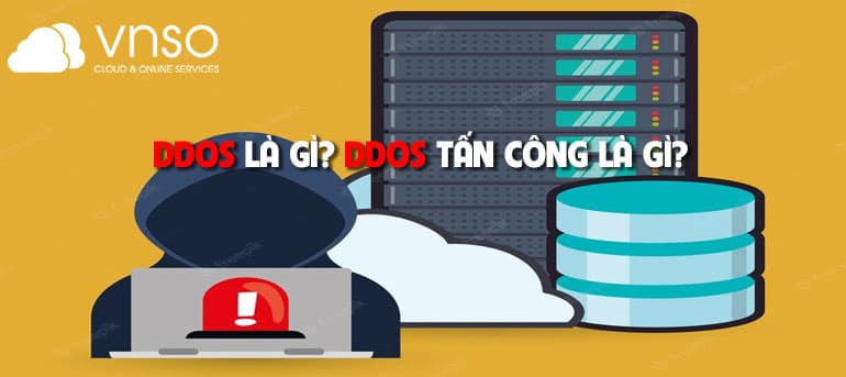 DDoS Là Gì? Tấn Công DDoS Là Gì?