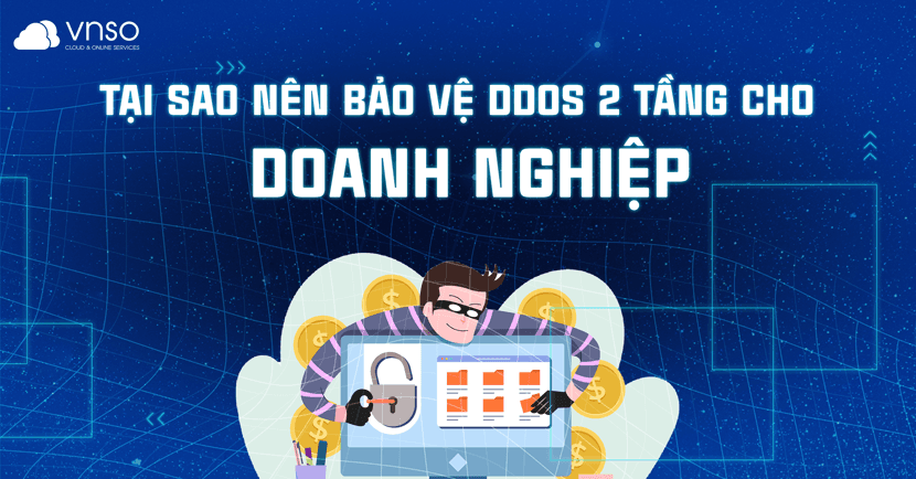 DDoS 2 Tầng Là Gì? Những Lợi Ích Của Giải Pháp DDoS 2 Tầng?