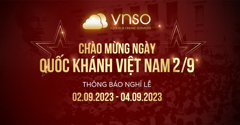 Thông báo nghỉ Lễ Quốc Khánh 2/9/2023 – Lịch đóng băng Datacenter