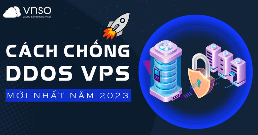 Chống DDoS VPS, hướng dẫn cách chống DDoS cho VPS