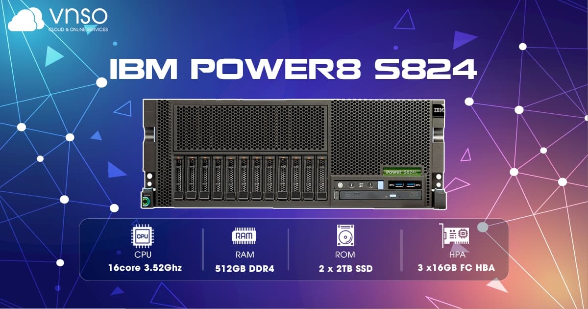 IBM Power 8 System S824: Sức Mạnh Tính Toán và Lưu Trữ của Hệ Thống IBM Power System