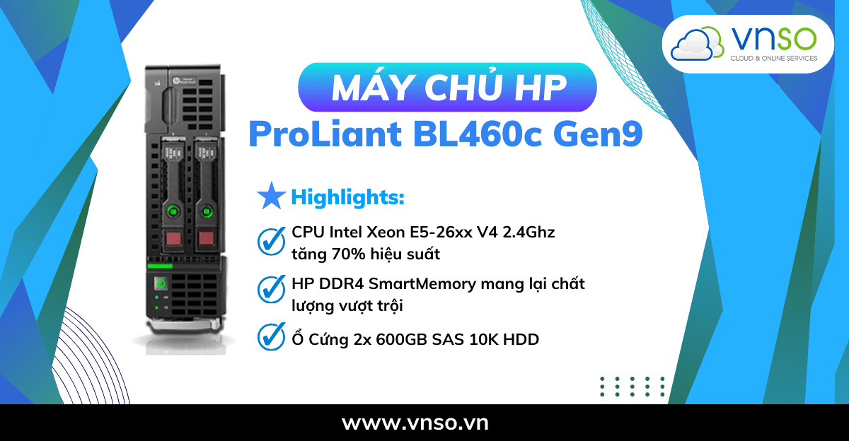 Khám Phá Hiệu Năng Vượt Trội của HP ProLiant BL460c Gen9