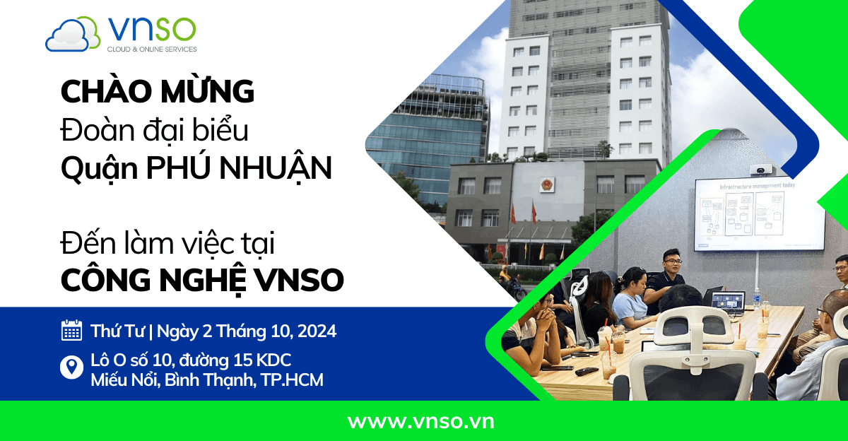 Công Nghệ VNSO Chào Mừng Đoàn Đại Biểu Quận Phú Nhuận