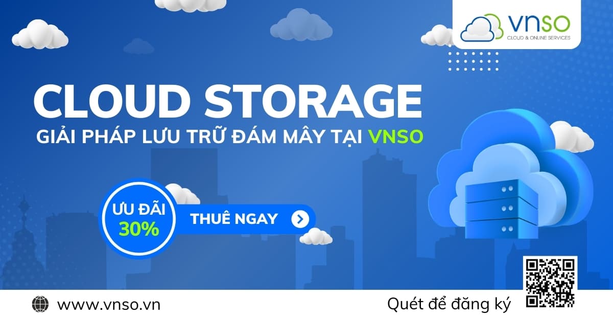 Lưu Trữ Đám Mây Thả Ga với Cloud Storage – Ưu Đãi 30%!