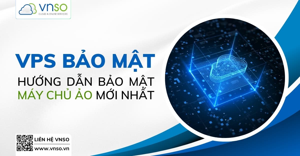 Thuê Server VPS An Toàn 2025 – Các Cách Bảo Mật Mới Nhất