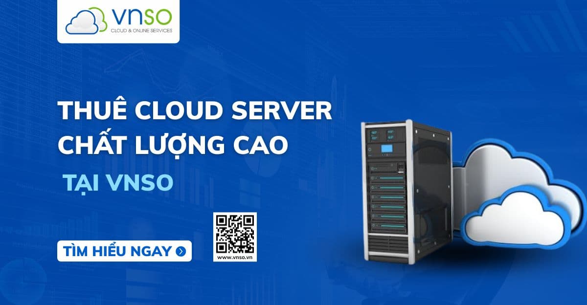 Thuê Cloud Server chất lượng cao tại VNSO