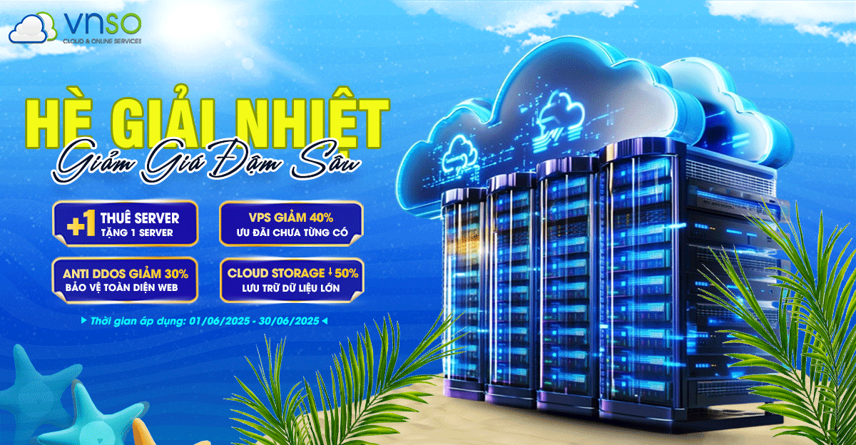 HÈ GIẢI NHIỆT – GIẢM GIÁ ĐẬM SÂU LÊN TỚI 50% TOÀN BỘ DỊCH VỤ VNSO