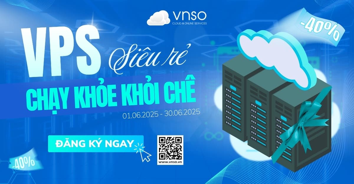 VPS VNSO Giảm 40% – Gói hè ưu đãi, Doanh nghiệp bứt tốc!