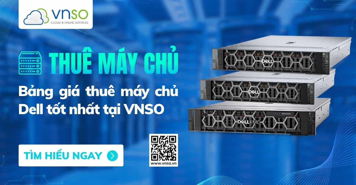 Bảng giá thuê máy chủ Dell tốt nhất 2026 | VNSO