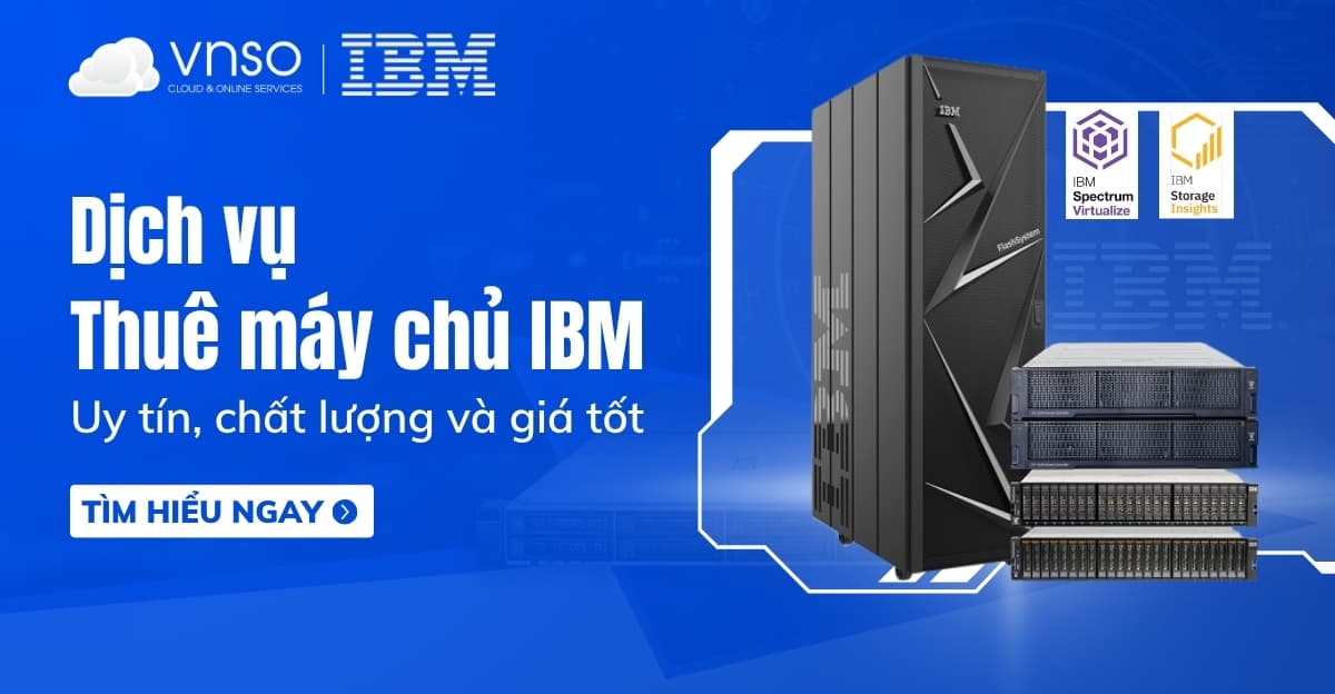 Thuê Máy Chủ IBM – Server IBM giá tốt tại VNSO (2026)