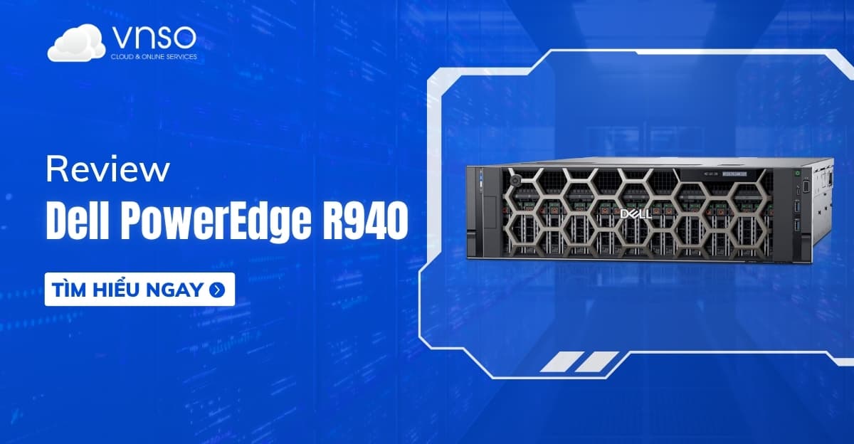 Thuê máy chủ vật lý Dell PowerEdge R940 | VNSO