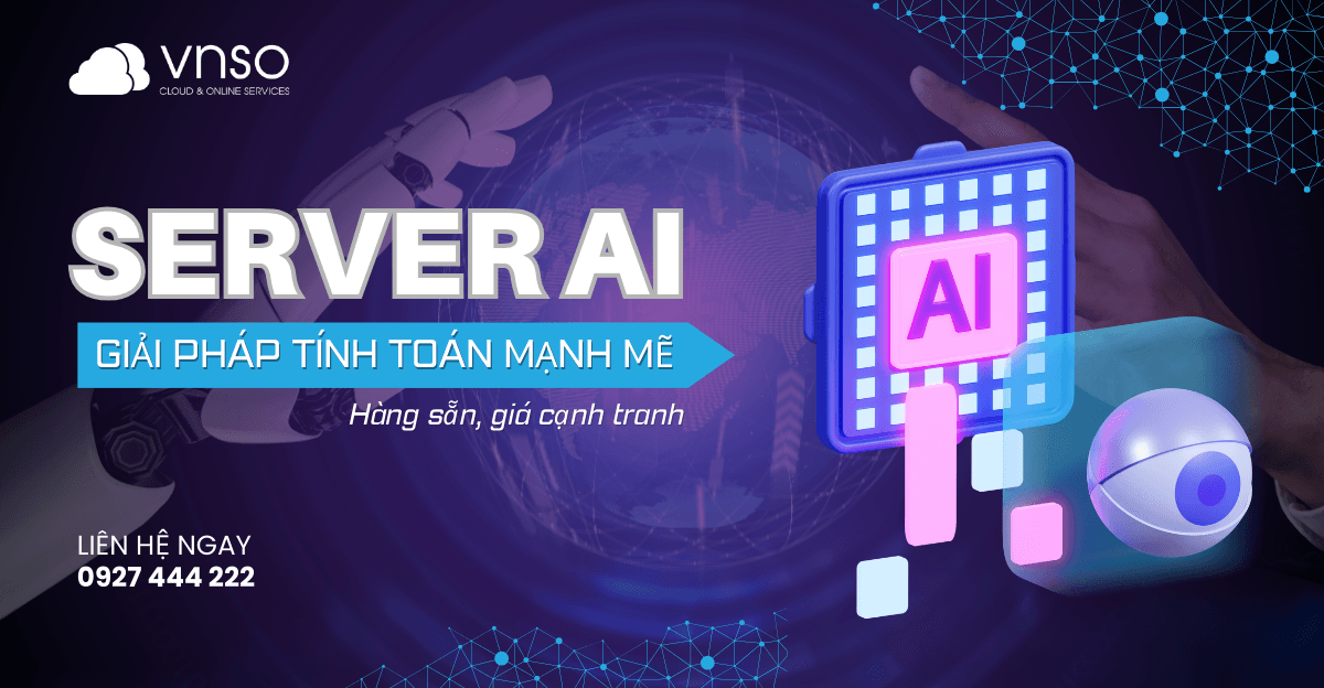 Chọn Server AI Phù Hợp Cho AI Training, LLM Và Deep Learning