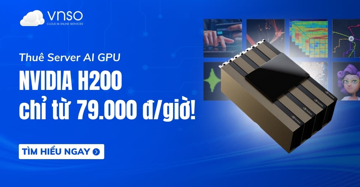 NVIDIA H200 giá thuê siêu rẻ chỉ từ 79.000đ/giờ