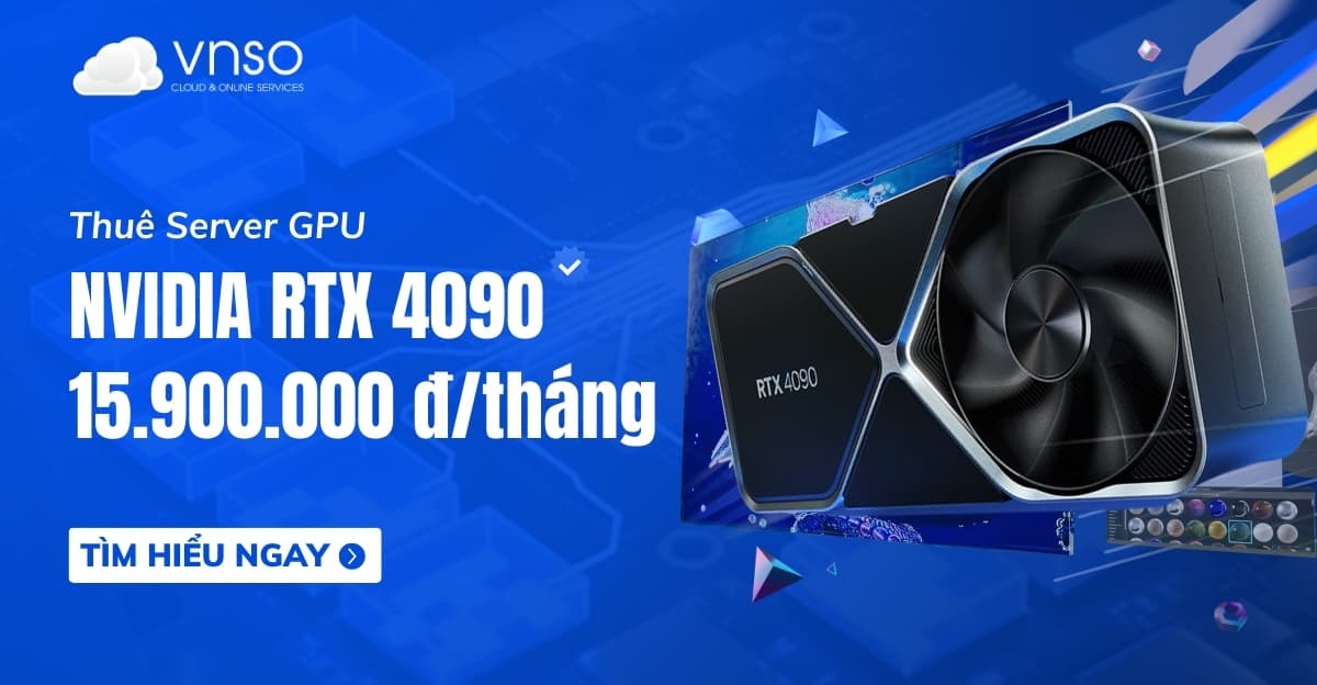 Thuê Server GPU NVIDIA RTX 4090 24GB giá tốt, uy tín