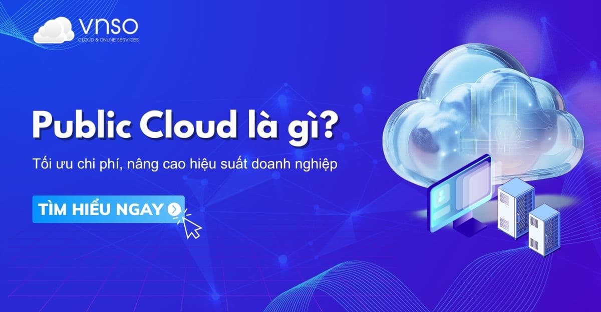 Public Cloud là gì? Hiểu đơn giản về đám mây công cộng