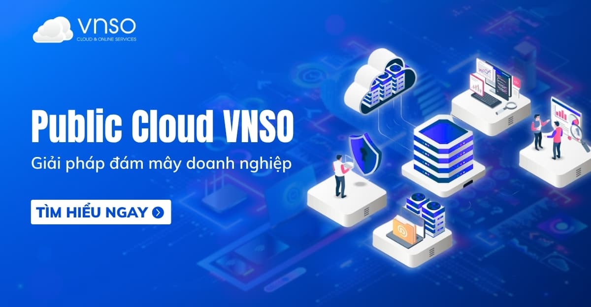 Public Cloud VNSO – Giải pháp đám mây doanh nghiệp