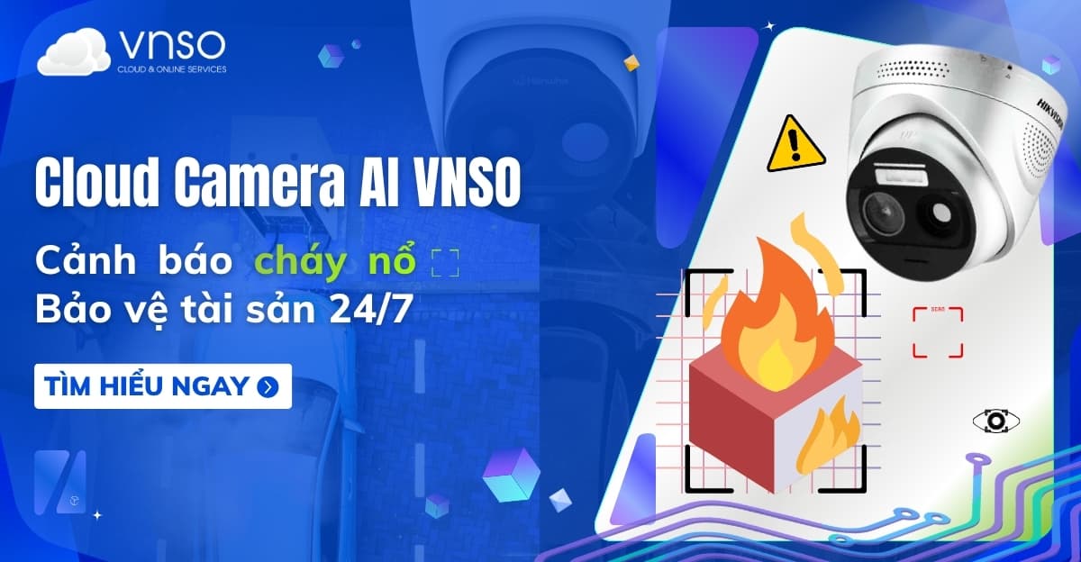 Camera AI cảnh báo cháy nổ – Bảo vệ tài sản 24/7 | CCA VNSO