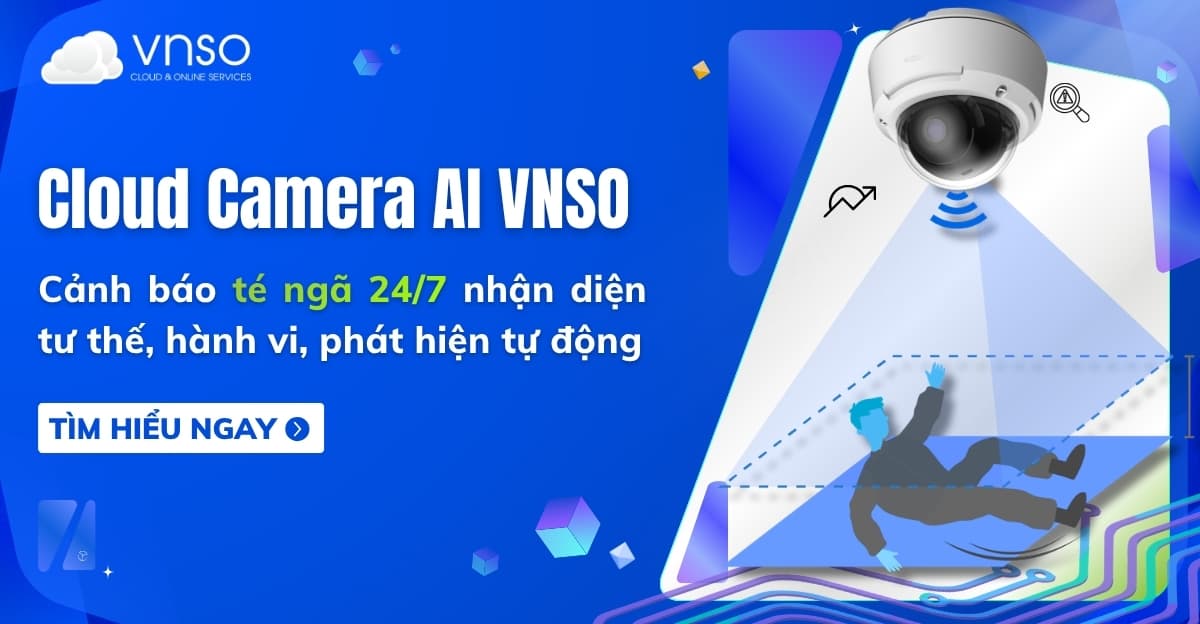 Camera AI cảnh báo té ngã tự động 24/7 | CCA VNSO