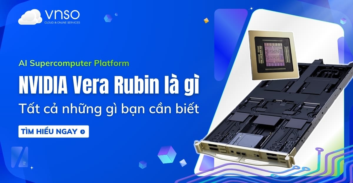 NVIDIA Vera Rubin là gì? Tất cả những gì bạn cần biết