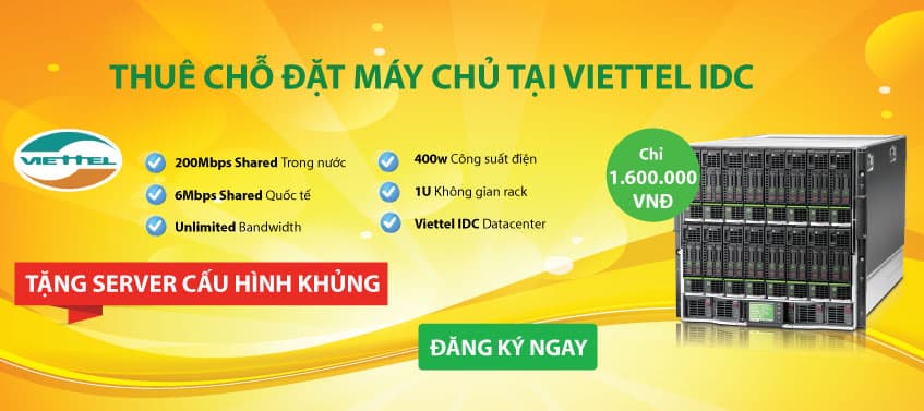Chương Trình Khuyến Mãi Đặc Biệt: Thuê Chỗ Đặt Miễn Phí Máy Chủ Tại Viettel IDC