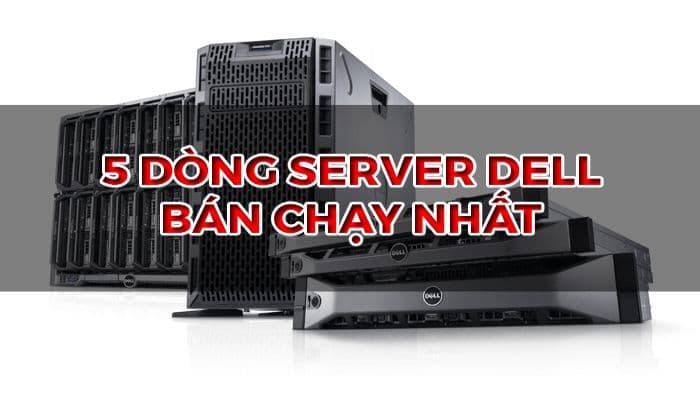 BẬT MÍ TOP 5 DÒNG MÁY CHỦ TỐT NHẤT HIỆN NAY