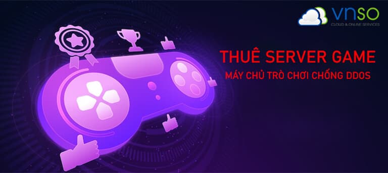 Máy chủ trò chơi chống DDoS, được xây dựng để chơi game – Thuê Server Game