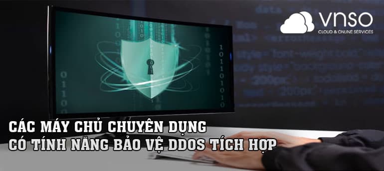 Các Máy chủ Chuyên dụng có tính năng Bảo vệ DDoS tích hợp