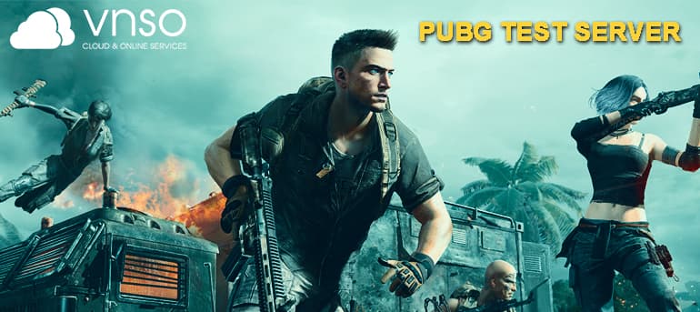 PUBG TEST SERVER LÀ GÌ? CÁCH TẢI VỀ MÁY NHANH CHÓNG