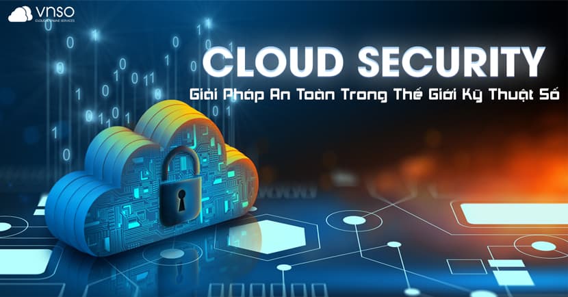 Giải Pháp Cloud Security Cho Doanh Nghiệp