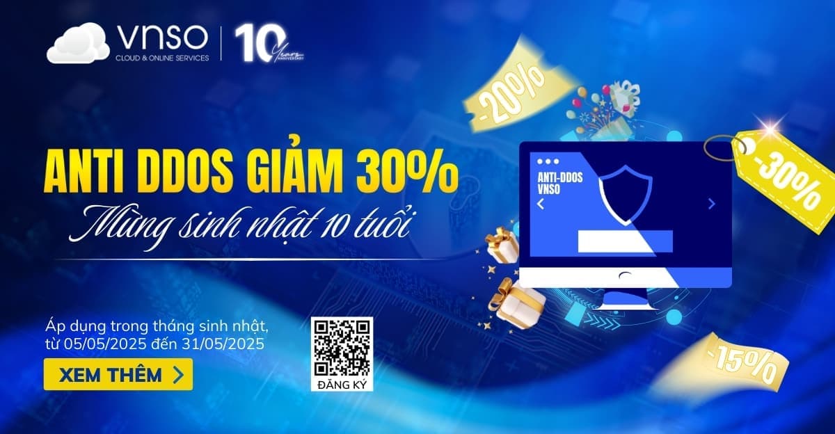 Anti DDoS Siêu Rẻ, Giảm 30% – Mừng Sinh Nhật 10 Tuổi VNSO