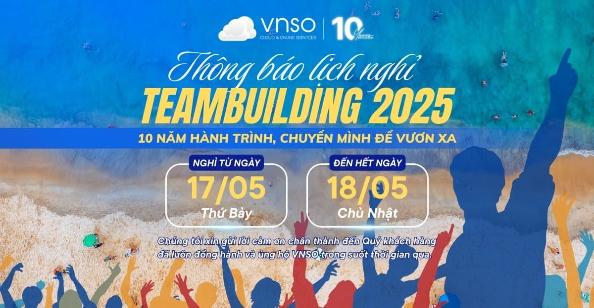 VNSO Thông Báo Lịch Nghỉ Teambuilding 2025