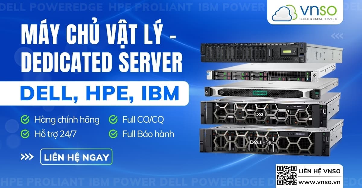 Thuê Server Vật Lý - Dedicated Server VNSO