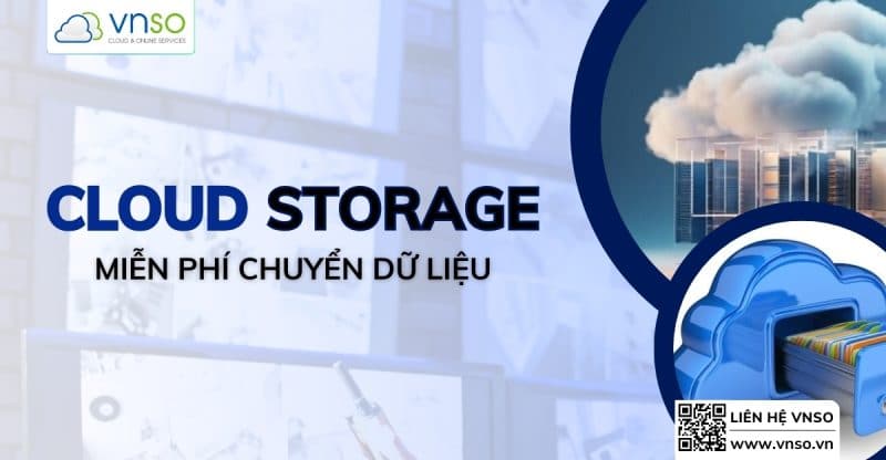 Dịch vụ lưu trữ trực tuyến: Miễn Phí Chuyển Dữ Liệu Cực Dễ