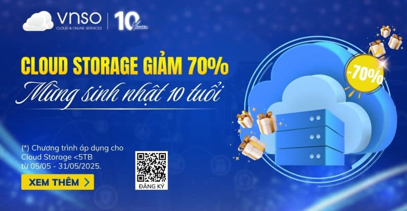 Cloud Storage Giảm Giá Sốc 70% - Lưu Trữ Đám Mây Bảo Mật, Tiết Kiệm