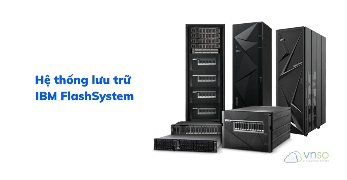 Hệ thống lưu trữ IBM Storage FlashSystem