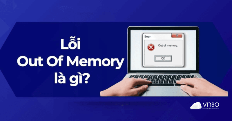 Cách khắc phục Lỗi Out of Memory AI hiệu quả bằng GPU theo giờ